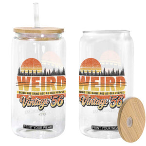 Funny 70th Birthday Glass Can Retro 1956 Weird Being The Same Age As Old People TS10 Print Your Wear