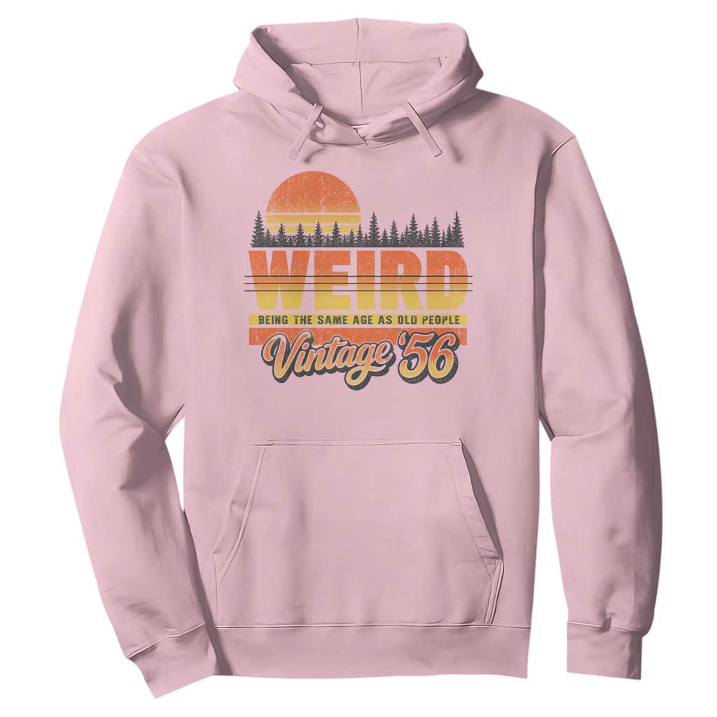 Funny 70th Birthday Hoodie Retro 1956 Weird Being The Same Age As Old People TS10 Light Pink Print Your Wear