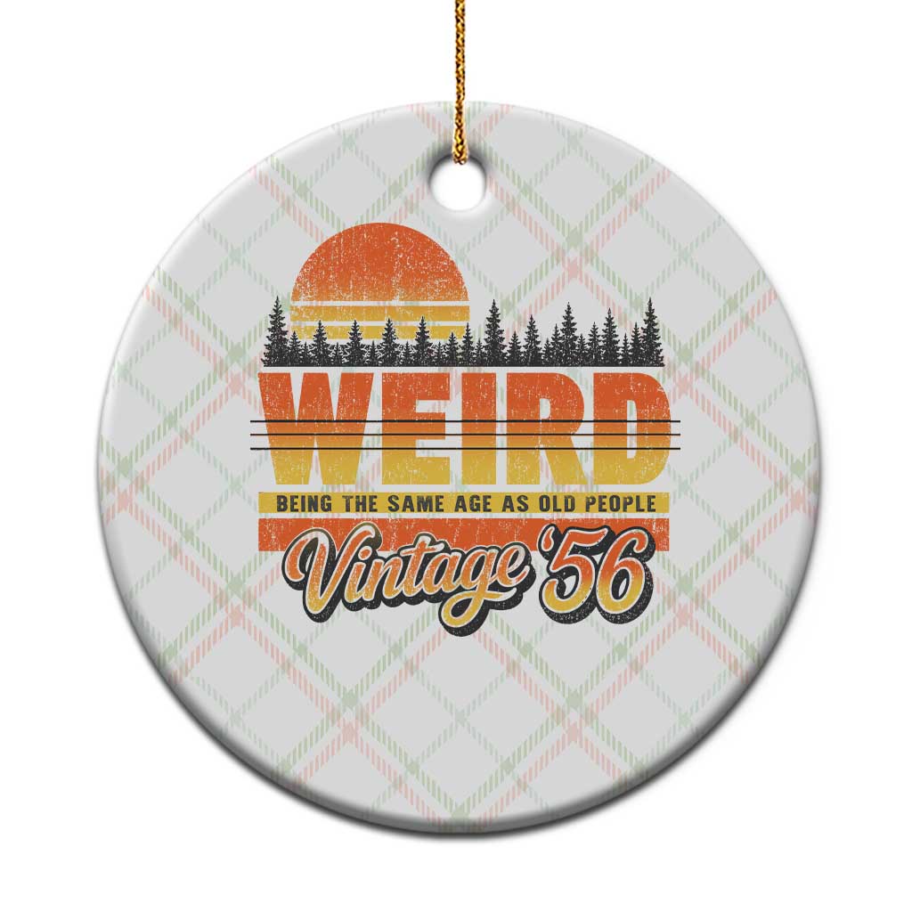 Funny 70th Birthday Ceramic Ornament Retro 1956 Weird Being The Same Age As Old People TS10 1pc Christmas Plaid Print Your Wear