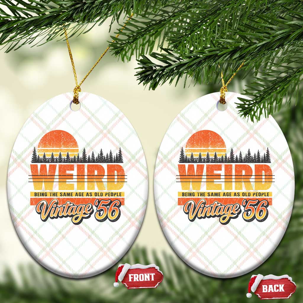 Funny 70th Birthday Ceramic Ornament Retro 1956 Weird Being The Same Age As Old People TS10 Print Your Wear