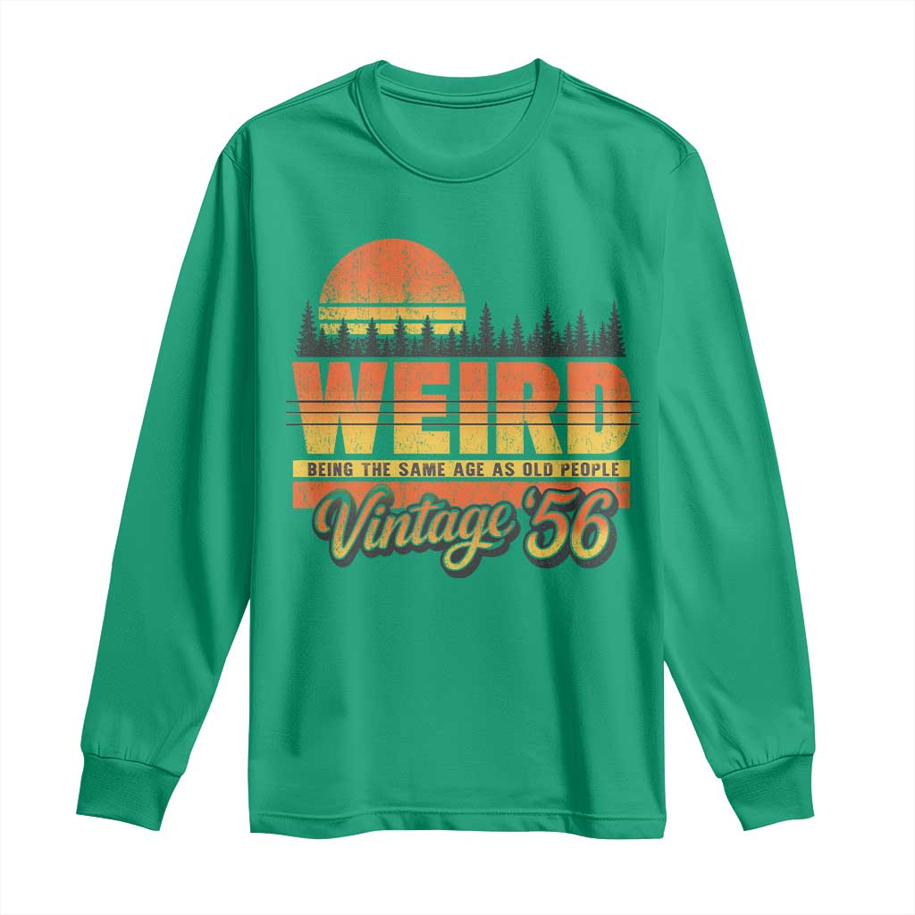 Funny 70th Birthday Long Sleeve Shirt Retro 1956 Weird Being The Same Age As Old People TS10 Irish Green Print Your Wear