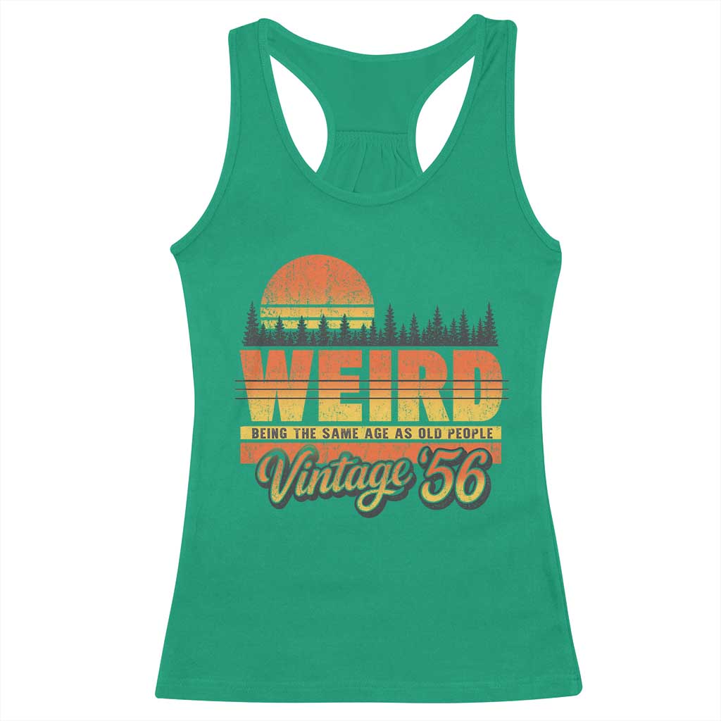 Funny 70th Birthday Racerback Tank Top Retro 1956 Weird Being The Same Age As Old People TS10 Irish Green Print Your Wear