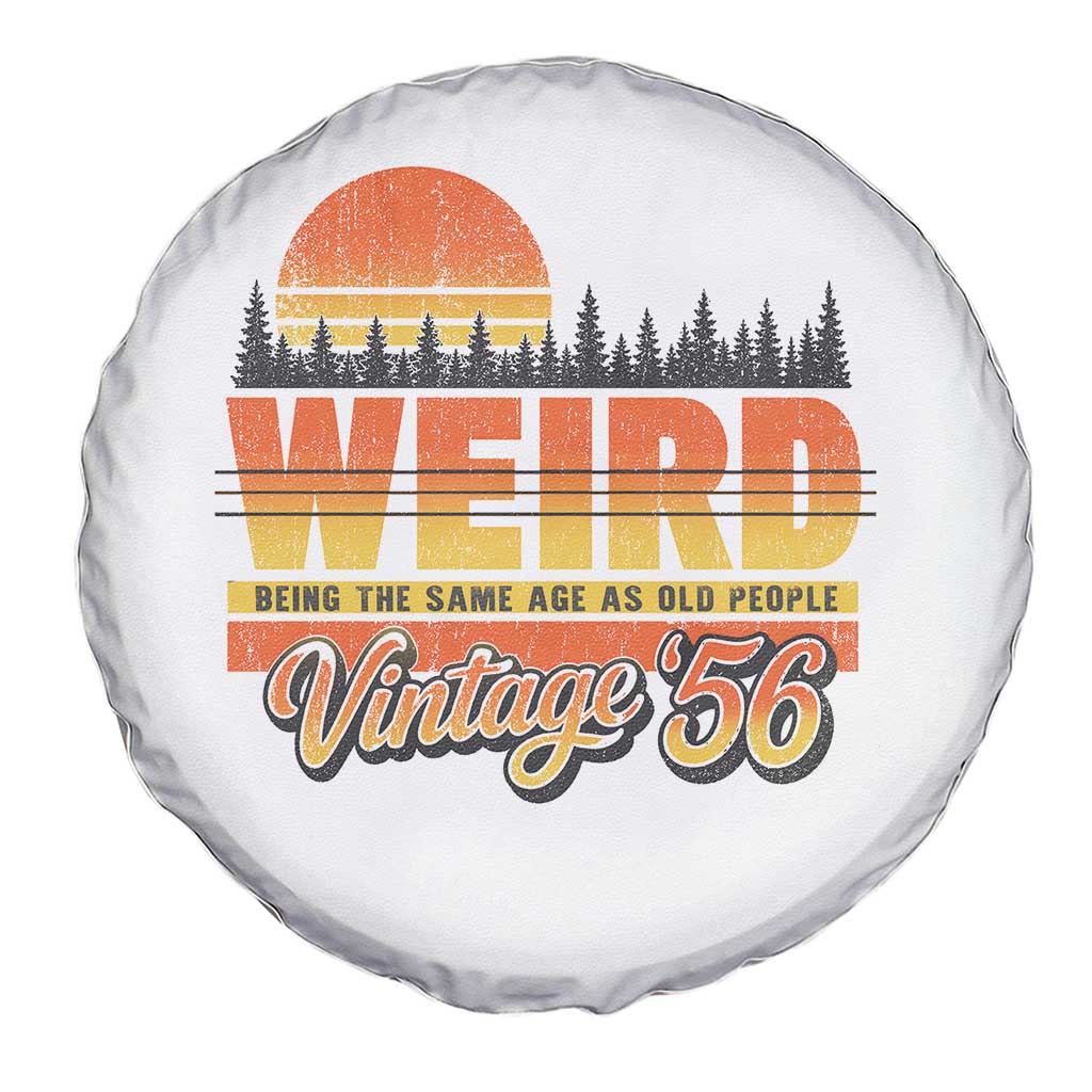 Funny 70th Birthday Spare Tire Cover Retro 1956 Weird Being The Same Age As Old People TS10 Print Your Wear