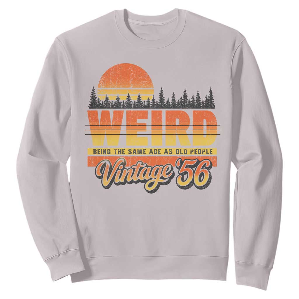 Funny 70th Birthday Sweatshirt Retro 1956 Weird Being The Same Age As Old People TS10 Ice Gray Print Your Wear