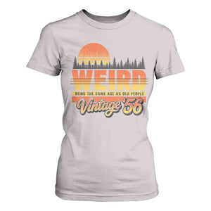 Funny 70th Birthday T Shirt For Women Retro 1956 Weird Being The Same Age As Old People TS10 Ice Gray Print Your Wear