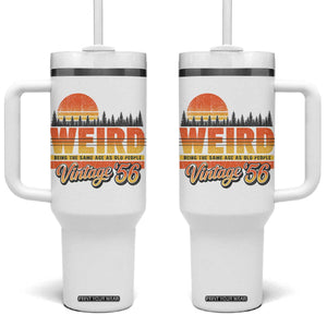 Funny 70th Birthday Tumbler With Handle Retro 1956 Weird Being The Same Age As Old People TS10 One Size: 40 oz White Print Your Wear