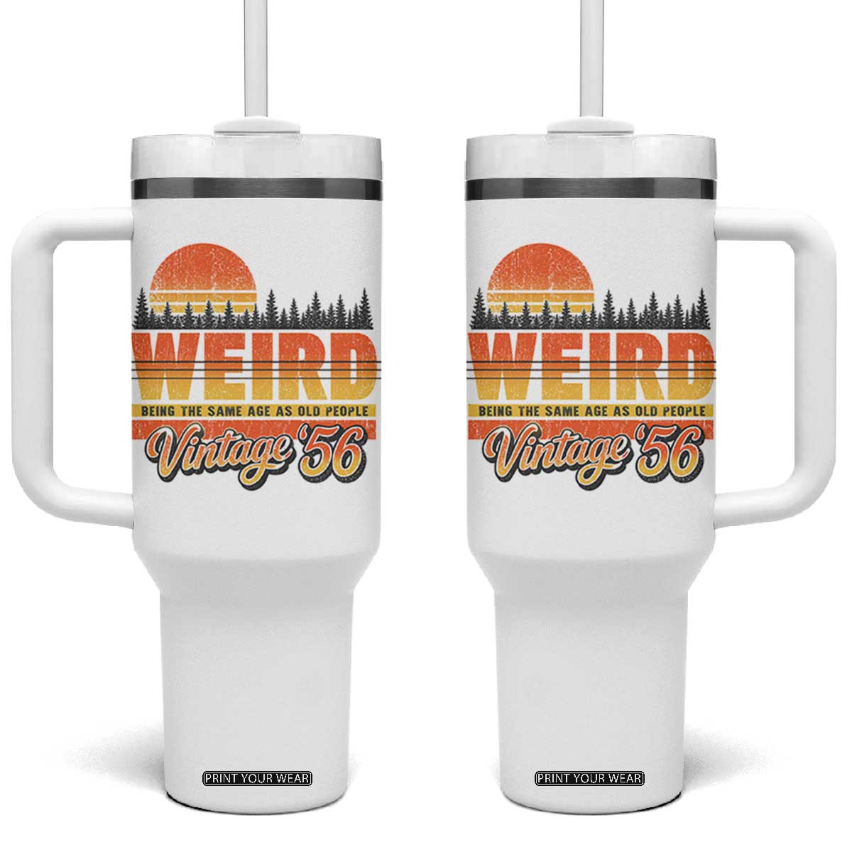 Funny 70th Birthday Tumbler With Handle Retro 1956 Weird Being The Same Age As Old People TS10 One Size: 40 oz White Print Your Wear