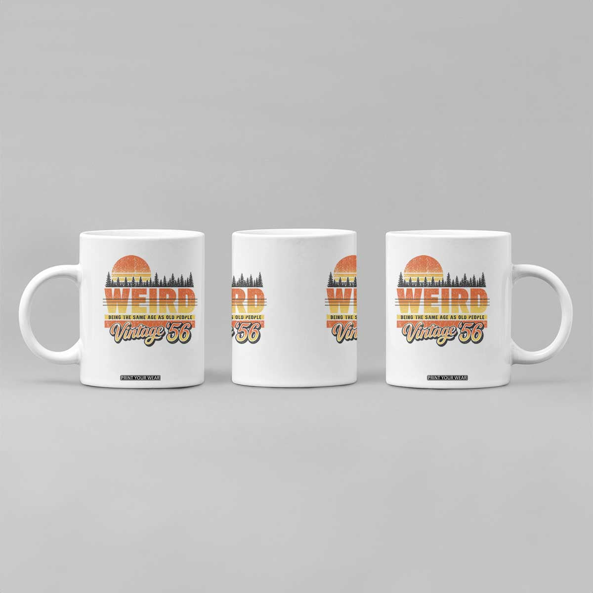 Funny 70th Birthday Coffee Mug Retro 1956 Weird Being The Same Age As Old People TS10 Print Your Wear