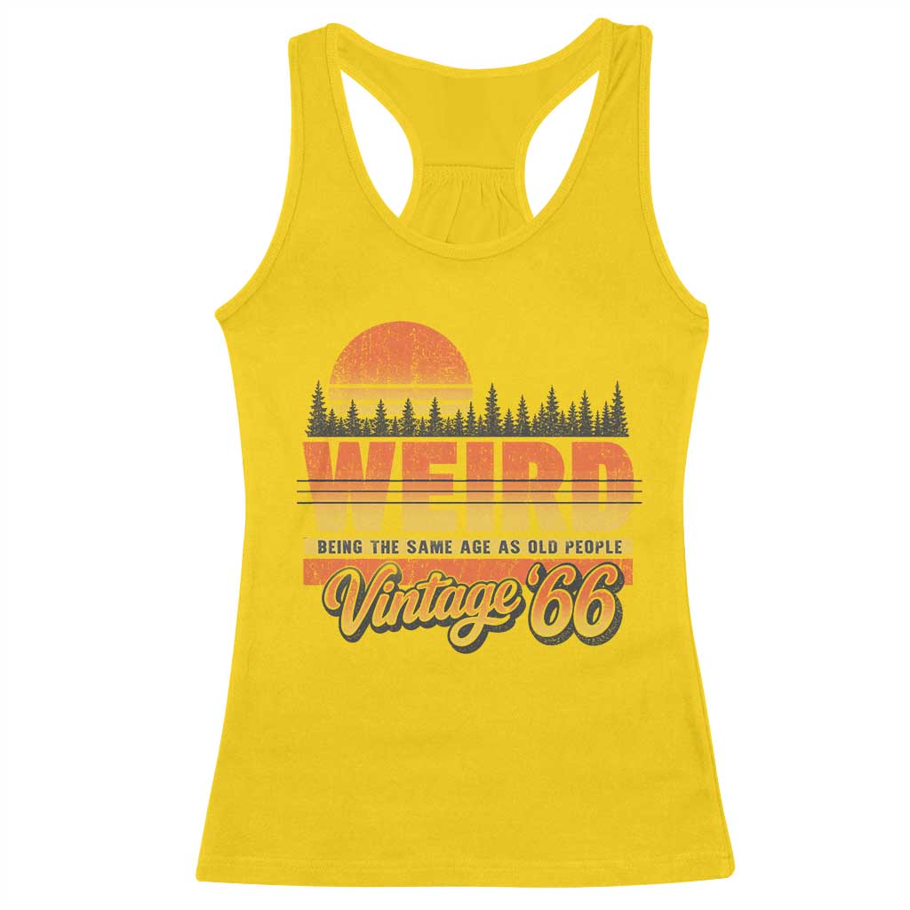 Funny 60th Birthday Racerback Tank Top Retro 1966 Weird Being The Same Age As Old People TS10 Daisy Print Your Wear