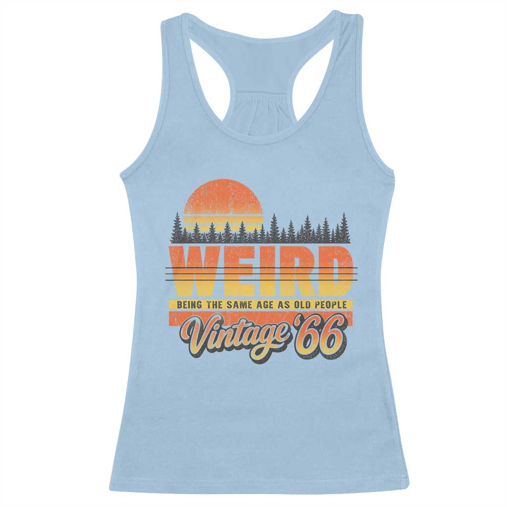 Funny 60th Birthday Racerback Tank Top Retro 1966 Weird Being The Same Age As Old People TS10 Light Blue Print Your Wear