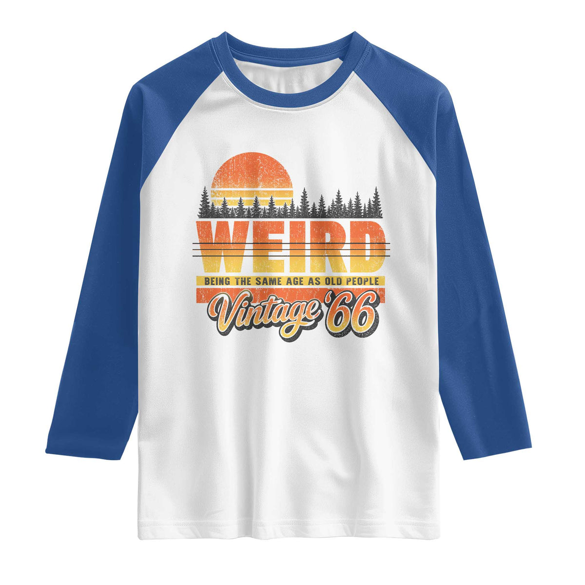 Funny 60th Birthday Raglan Shirt Retro 1966 Weird Being The Same Age As Old People TS10 White Royal Print Your Wear