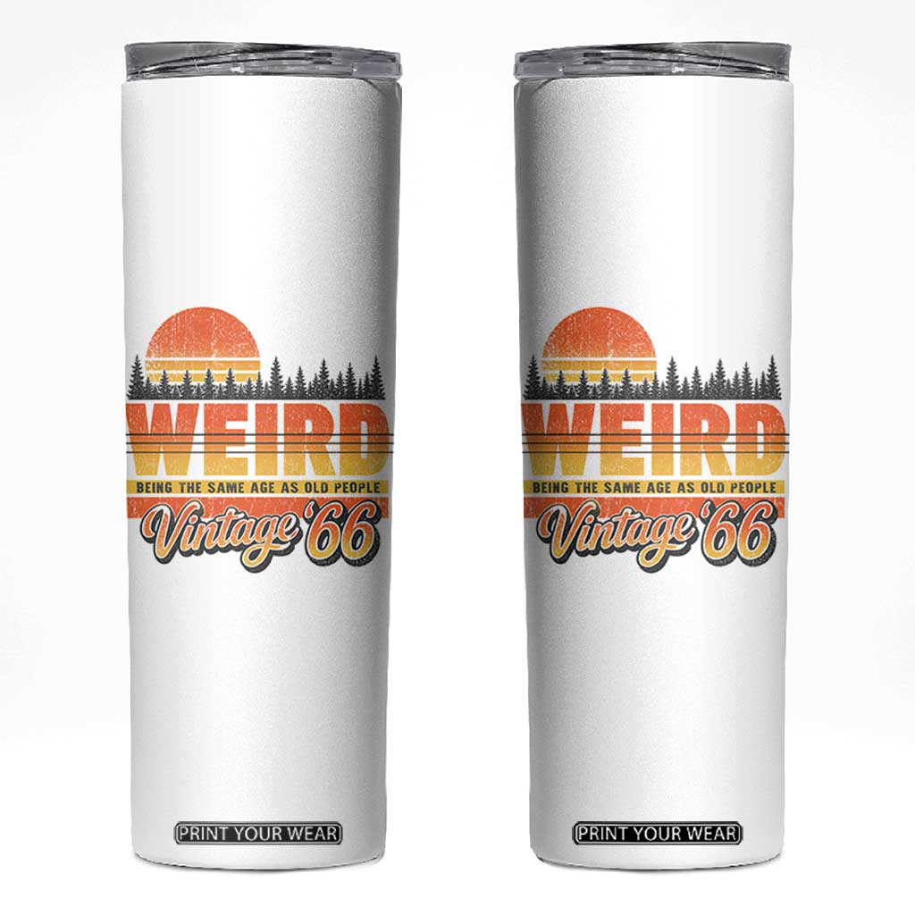 Funny 60th Birthday Skinny Tumbler Retro 1966 Weird Being The Same Age As Old People TS10 White Print Your Wear