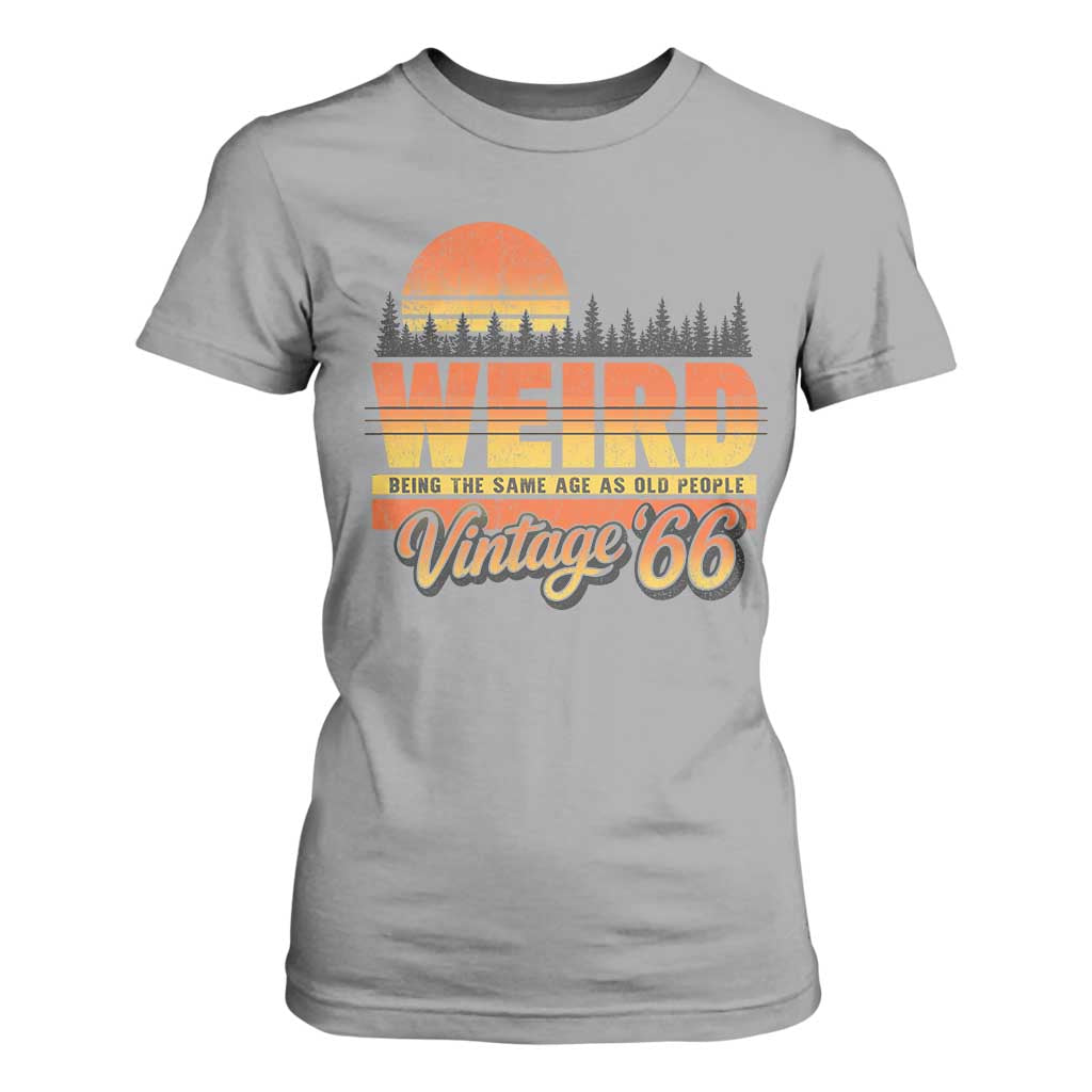 Funny 60th Birthday T Shirt For Women Retro 1966 Weird Being The Same Age As Old People TS10 Sport Gray Print Your Wear