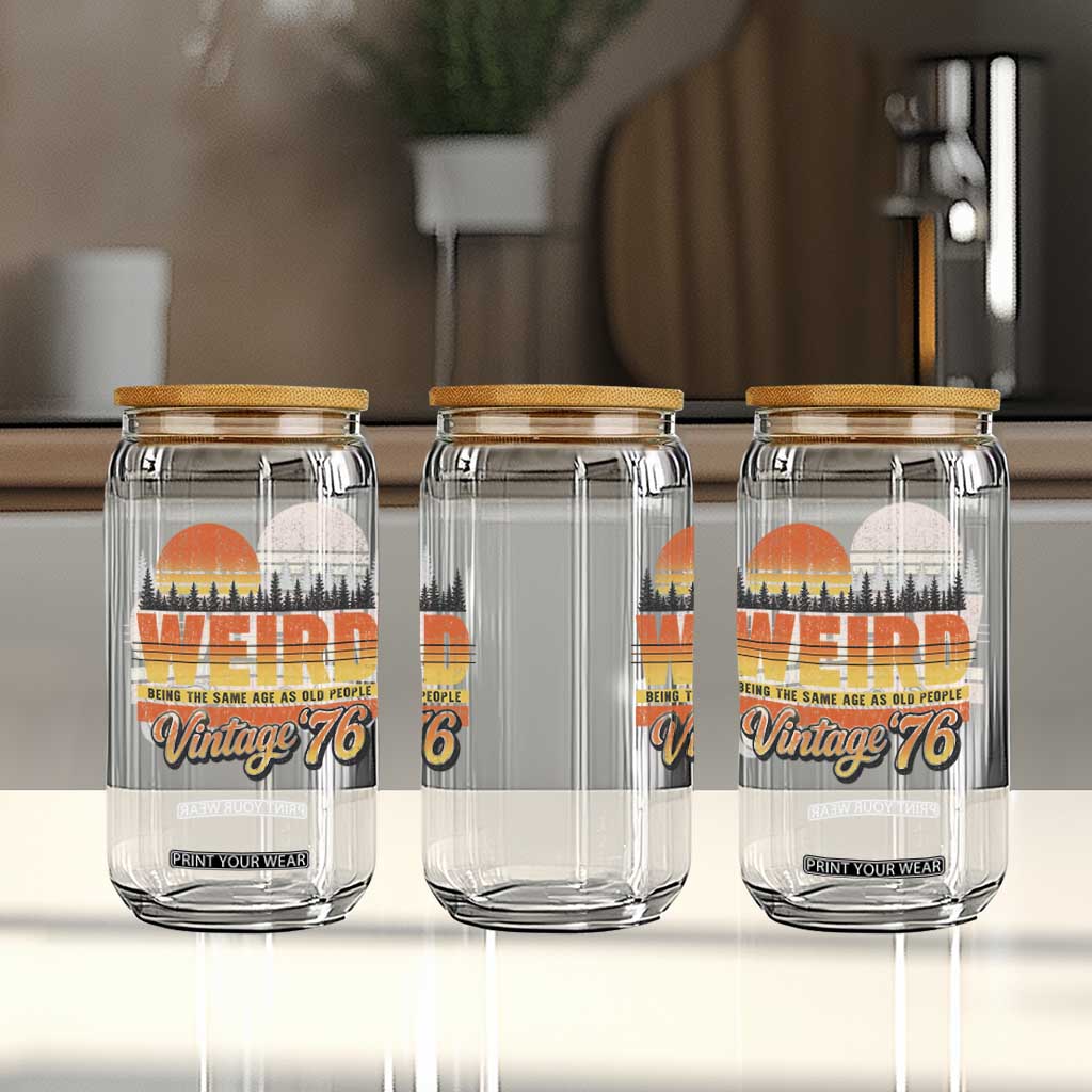 Funny 50th Birthday Glass Can Retro 1976 Weird Being The Same Age As Old People TS10 Print Your Wear