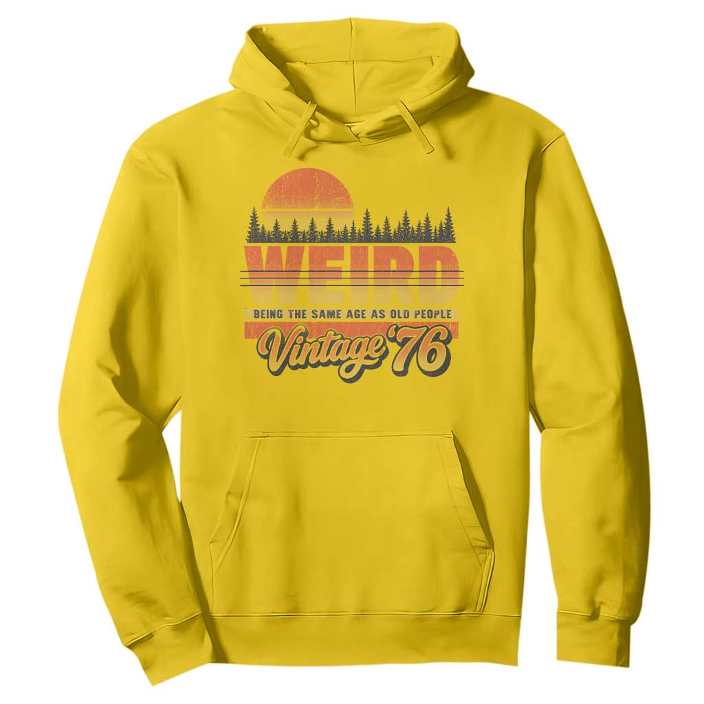 Funny 50th Birthday Hoodie Retro 1976 Weird Being The Same Age As Old People TS10 Daisy Print Your Wear