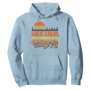 Funny 50th Birthday Hoodie Retro 1976 Weird Being The Same Age As Old People TS10 Light Blue Print Your Wear