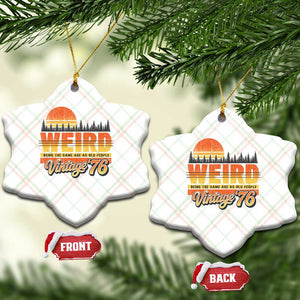 Funny 50th Birthday Ceramic Ornament Retro 1976 Weird Being The Same Age As Old People TS10 Print Your Wear