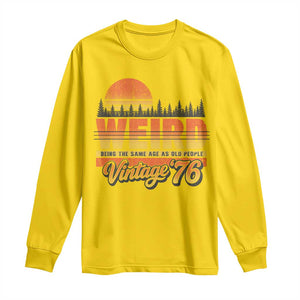 Funny 50th Birthday Long Sleeve Shirt Retro 1976 Weird Being The Same Age As Old People TS10 Daisy Print Your Wear
