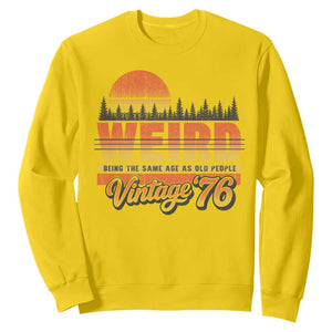 Funny 50th Birthday Sweatshirt Retro 1976 Weird Being The Same Age As Old People TS10 Daisy Print Your Wear