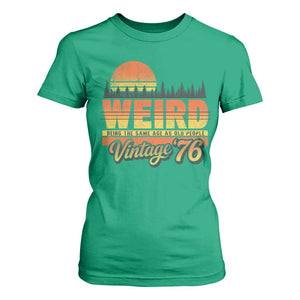Funny 50th Birthday T Shirt For Women Retro 1976 Weird Being The Same Age As Old People TS10 Irish Green Print Your Wear