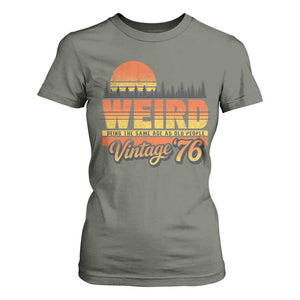 Funny 50th Birthday T Shirt For Women Retro 1976 Weird Being The Same Age As Old People TS10 Military Green Print Your Wear