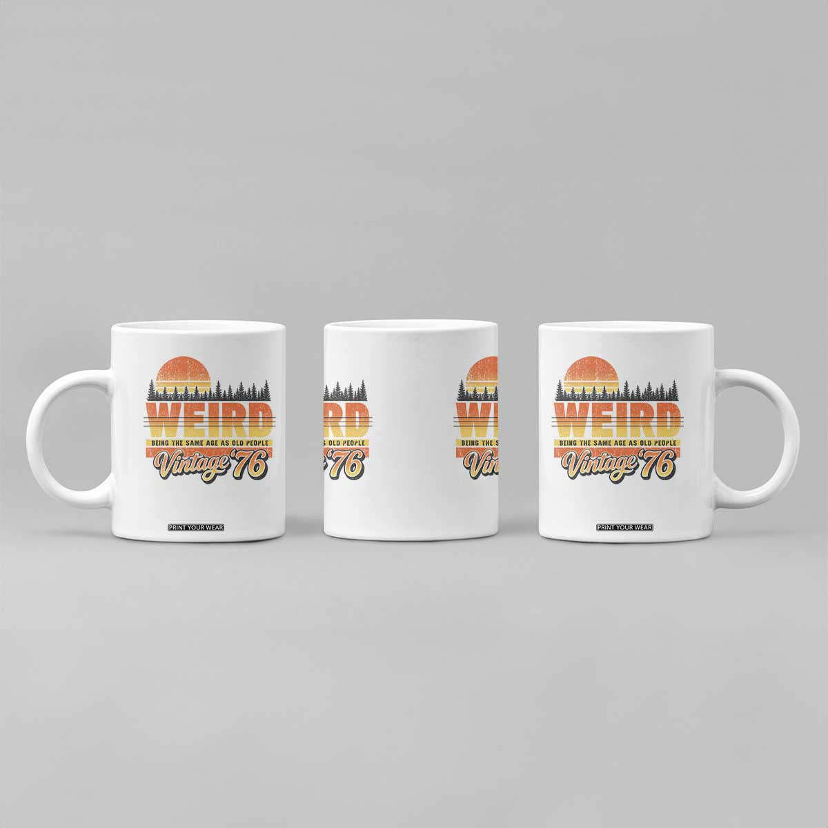 Funny 50th Birthday Coffee Mug Retro 1976 Weird Being The Same Age As Old People TS10 Print Your Wear