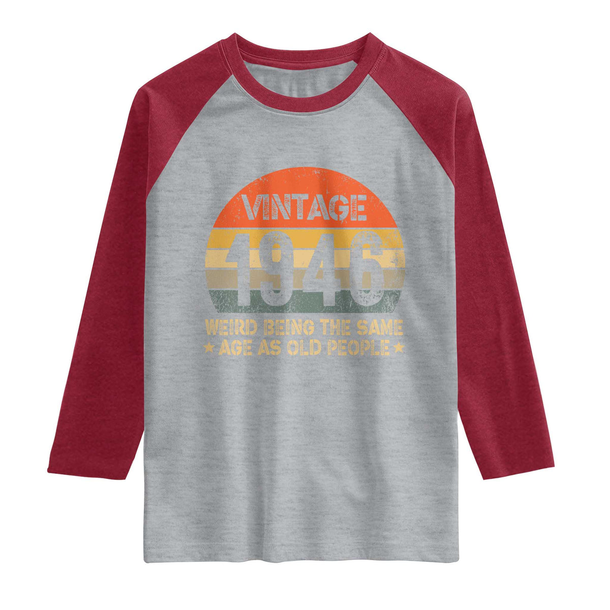 80th Birthday Raglan Shirt Retro 1946 Weird Being The Same Age As Old People TS10 Heather Gray Heather Red Print Your Wear