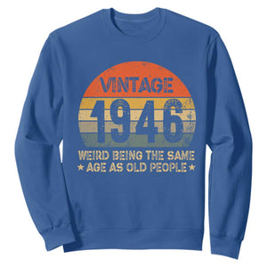 80th Birthday Sweatshirt Retro 1946 Weird Being The Same Age As Old People TS10 Royal Blue Print Your Wear