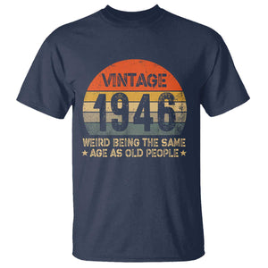 80th Birthday T Shirt Retro 1946 Weird Being The Same Age As Old People TS10 Navy Print Your Wear