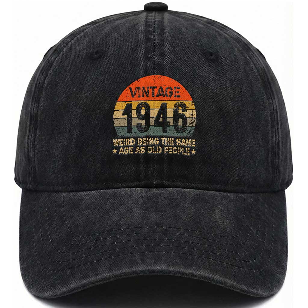 80th Birthday Washed Cotton Baseball Cap Retro 1946 Weird Being The Same Age As Old People TS10 Print Your Wear