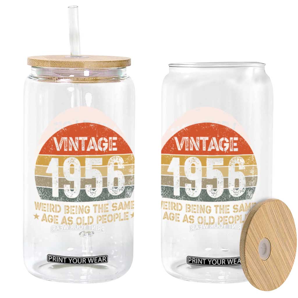 70th Birthday Glass Can Retro 1956 Weird Being The Same Age As Old People TS10 Print Your Wear