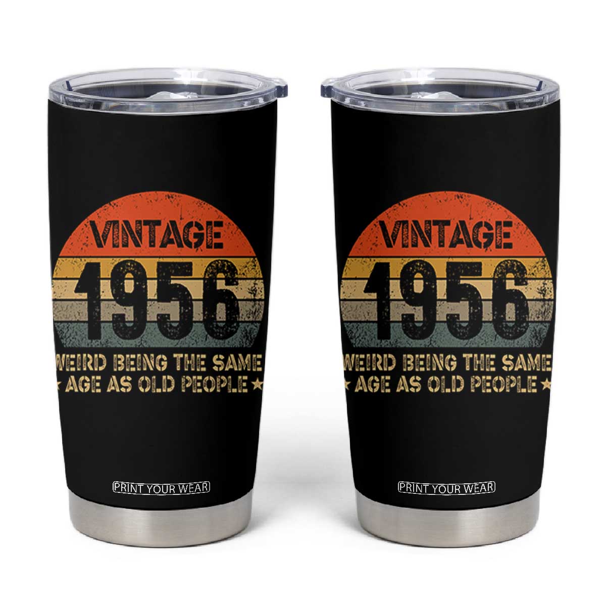 70th Birthday Tumbler Cup Retro 1956 Weird Being The Same Age As Old People TS10 Black Print Your Wear