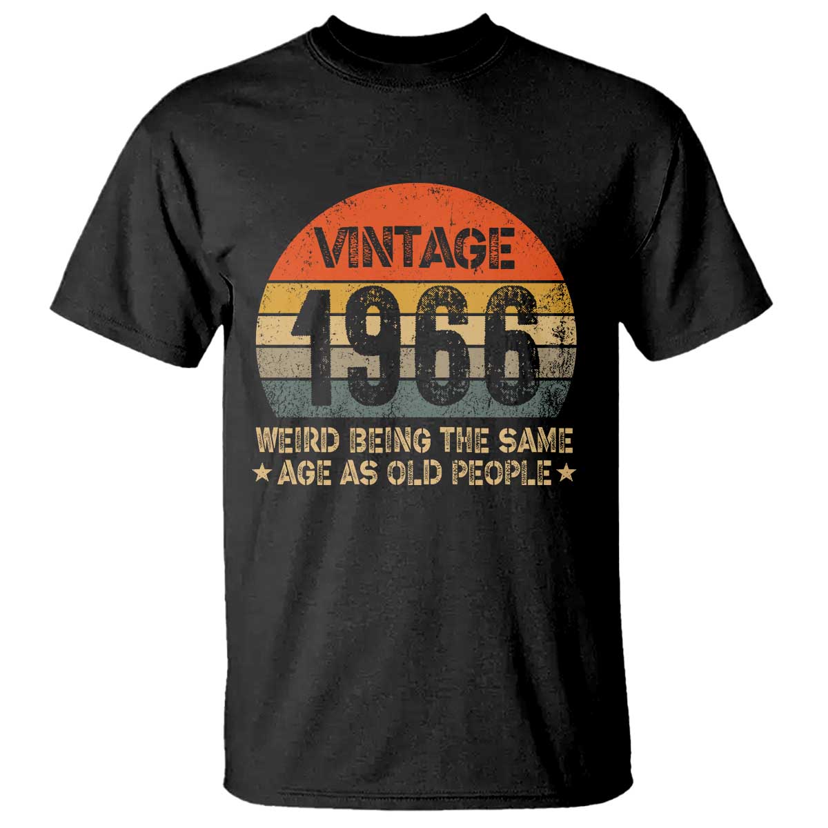 60th Birthday T Shirt Retro 1966 Weird Being The Same Age As Old People TS10 Black Print Your Wear