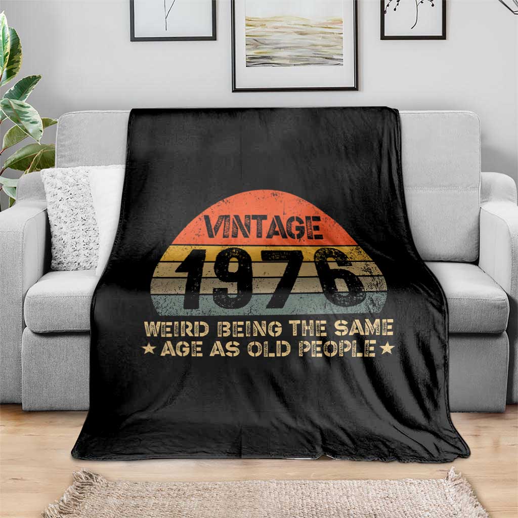 50th Birthday Throw Blanket Retro 1976 Weird Being The Same Age As Old People TS10 Print Your Wear