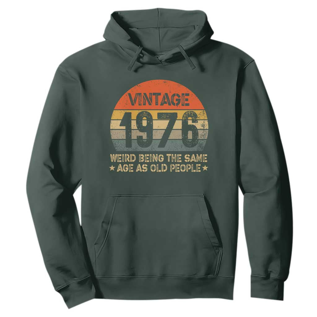 50th Birthday Hoodie Retro 1976 Weird Being The Same Age As Old People TS10 Dark Forest Green Print Your Wear
