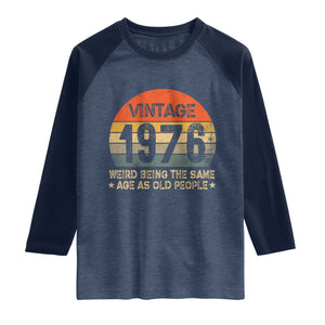 50th Birthday Raglan Shirt Retro 1976 Weird Being The Same Age As Old People TS10 Heather Denim Navy Print Your Wear