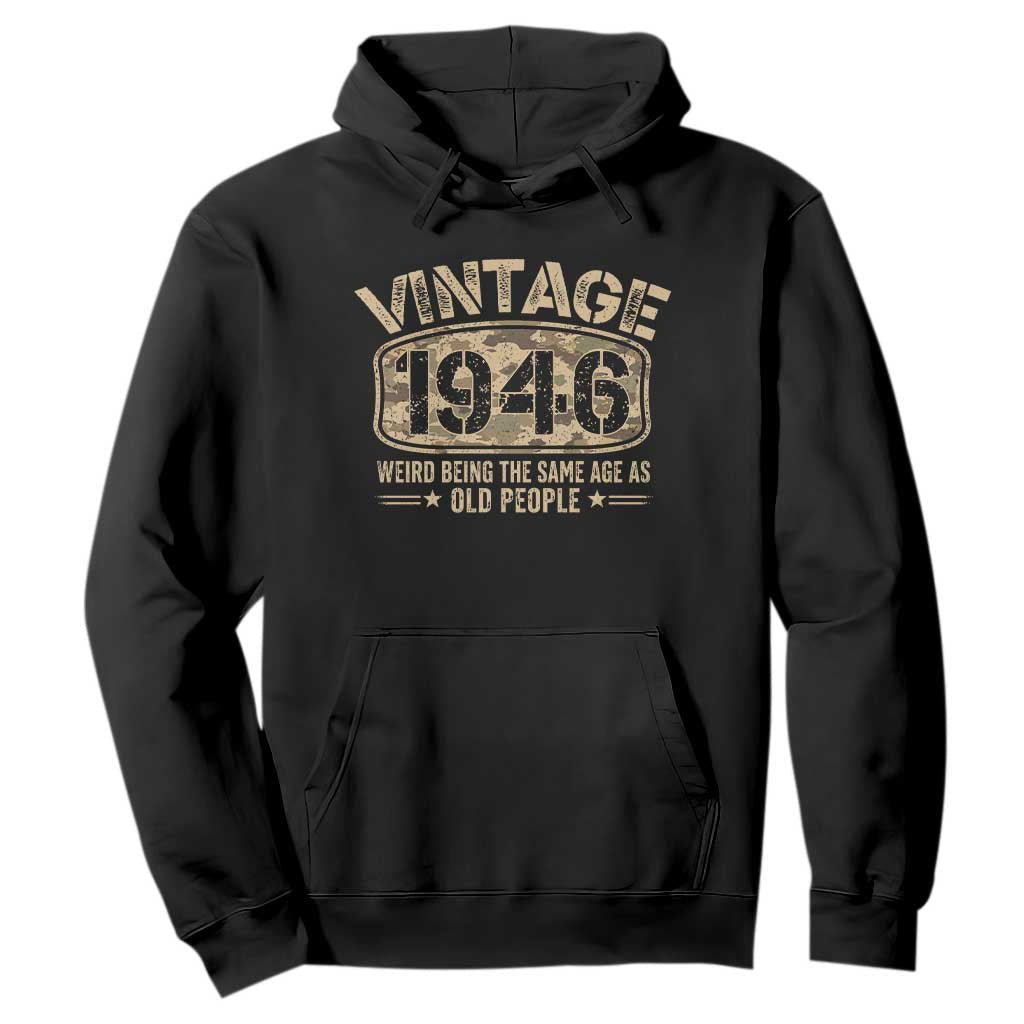 80th Birthday Gift For Men Hoodie Retro Camo 1946 Weird Being The Same Age As Old People TS10 Black Print Your Wear