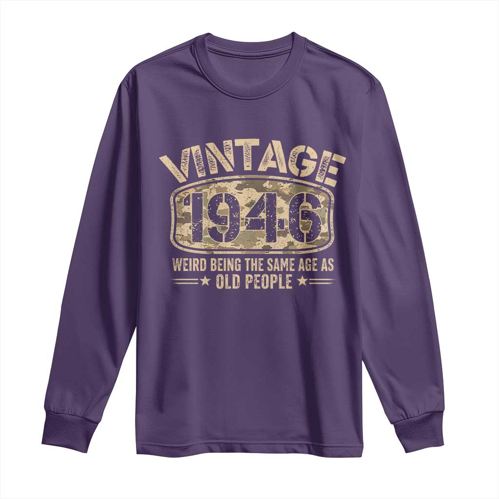 80th Birthday Gift For Men Long Sleeve Shirt Retro Camo 1946 Weird Being The Same Age As Old People TS10 Purple Print Your Wear