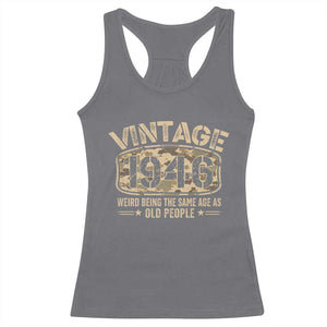 80th Birthday Gift For Men Racerback Tank Top Retro Camo 1946 Weird Being The Same Age As Old People TS10 Charcoal Print Your Wear