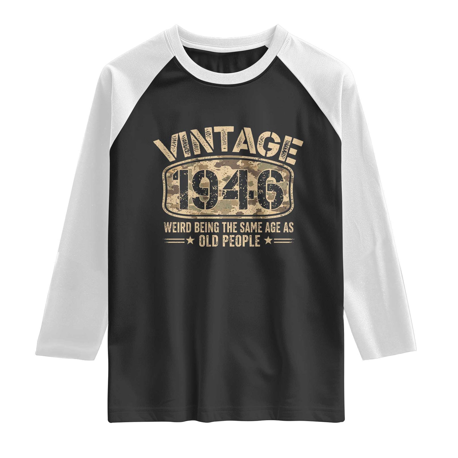 80th Birthday Gift For Men Raglan Shirt Retro Camo 1946 Weird Being The Same Age As Old People TS10 Black White Print Your Wear