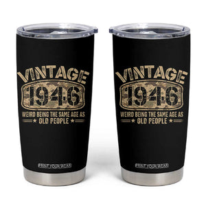 80th Birthday Gift For Men Tumbler Cup Retro Camo 1946 Weird Being The Same Age As Old People TS10 Black Print Your Wear