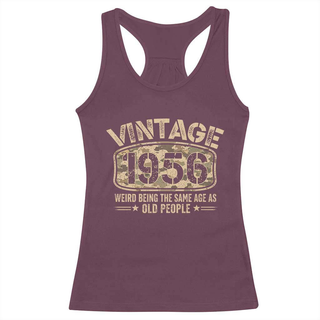 70th Birthday Gift For Men Racerback Tank Top Retro Camo 1956 Weird Being The Same Age As Old People TS10 Maroon Print Your Wear