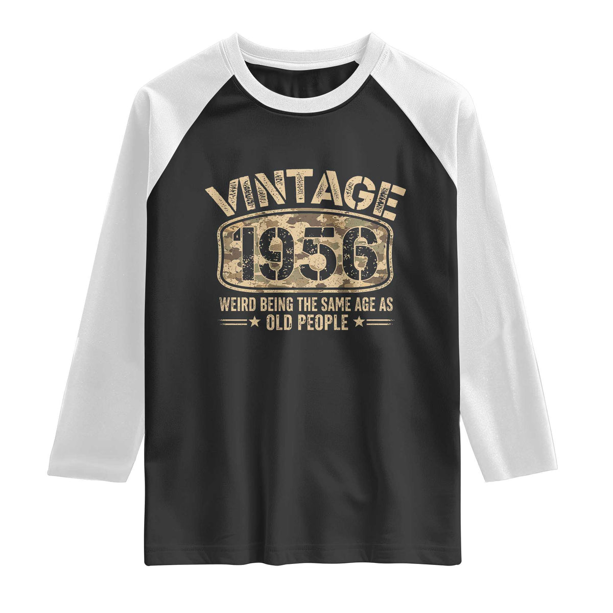 70th Birthday Gift For Men Raglan Shirt Retro Camo 1956 Weird Being The Same Age As Old People TS10 Black White Print Your Wear
