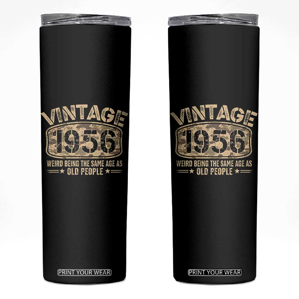 70th Birthday Gift For Men Skinny Tumbler Retro Camo 1956 Weird Being The Same Age As Old People TS10 Black Print Your Wear