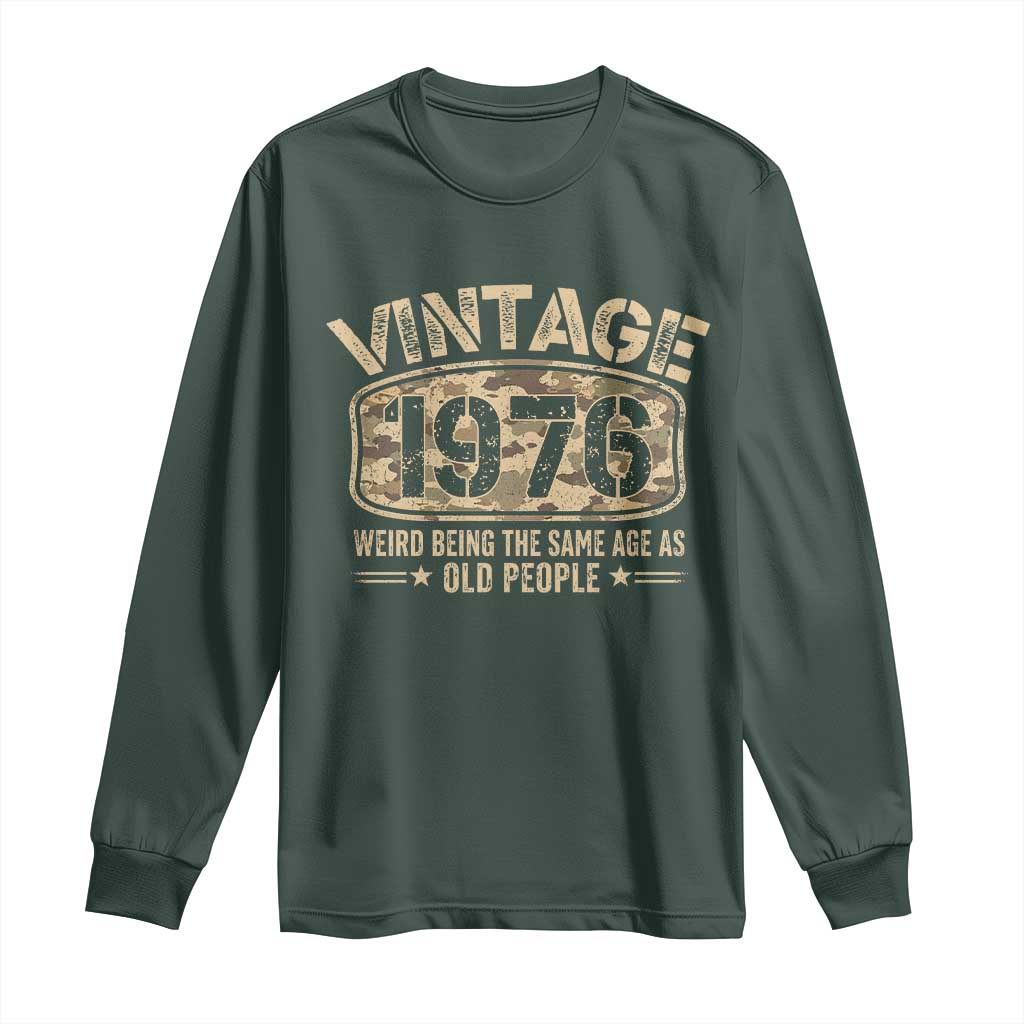 50th Birthday Gift For Men Long Sleeve Shirt Retro Camo 1976 Weird Being The Same Age As Old People TS10 Dark Forest Green Print Your Wear