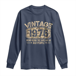 50th Birthday Gift For Men Long Sleeve Shirt Retro Camo 1976 Weird Being The Same Age As Old People TS10 Navy Print Your Wear