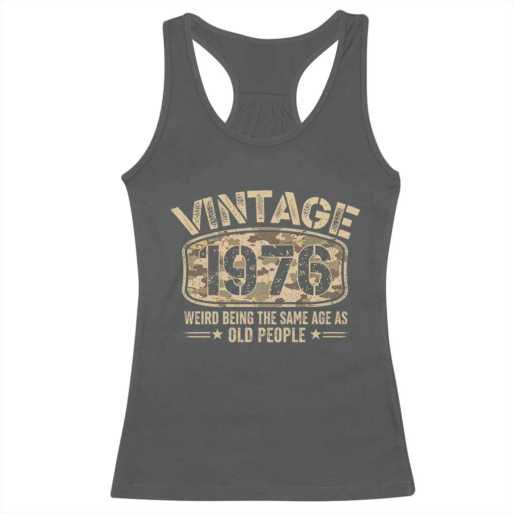 50th Birthday Gift For Men Racerback Tank Top Retro Camo 1976 Weird Being The Same Age As Old People TS10 Dark Heather Print Your Wear