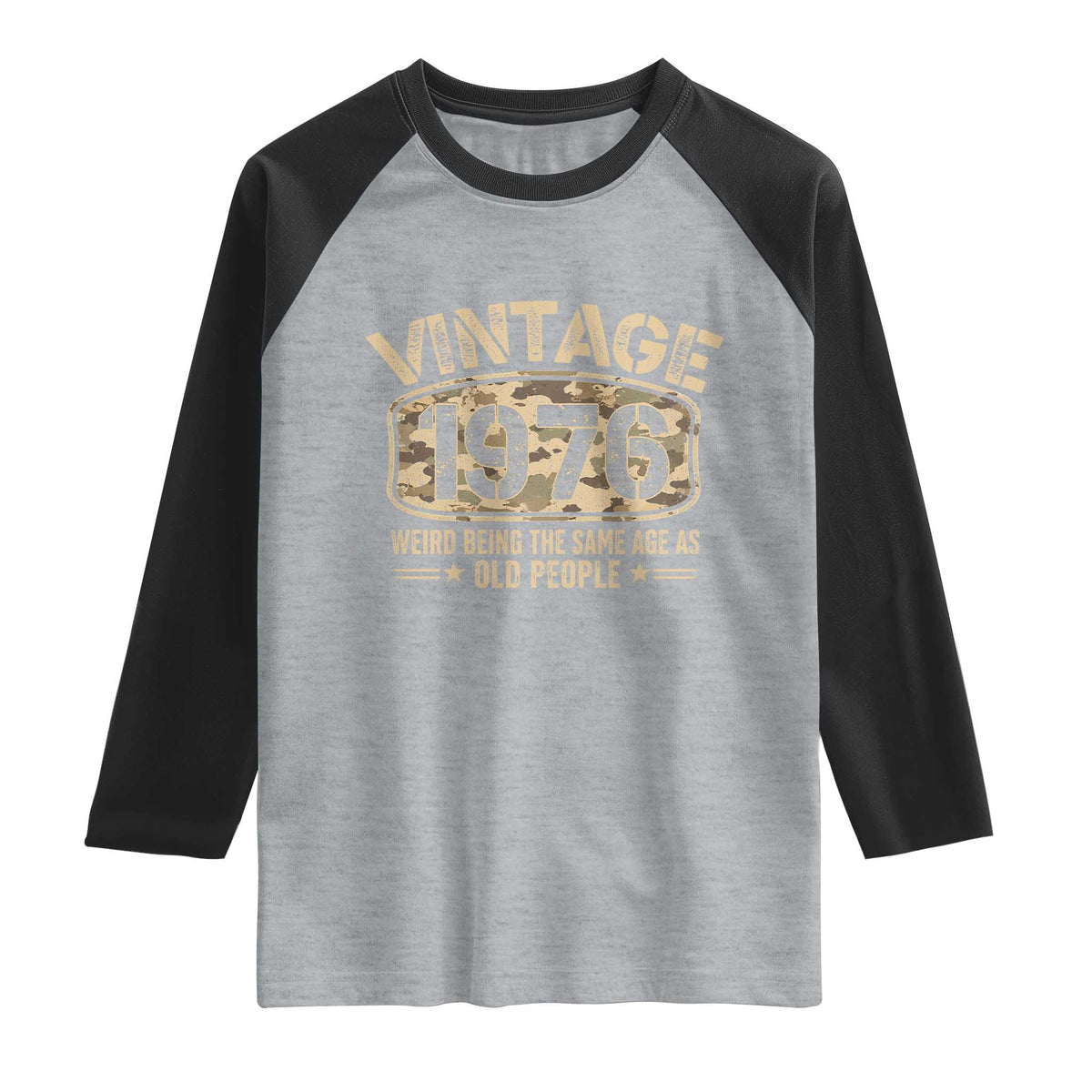 50th Birthday Gift For Men Raglan Shirt Retro Camo 1976 Weird Being The Same Age As Old People TS10 Heather Gray Black Print Your Wear