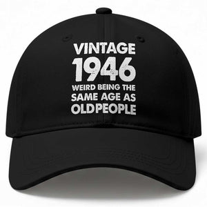 Funny 80th Birthday Baseball Cap Turning 80 Year Old Gifts Weird Being The Same Age As Old People TS10 Print Your Wear