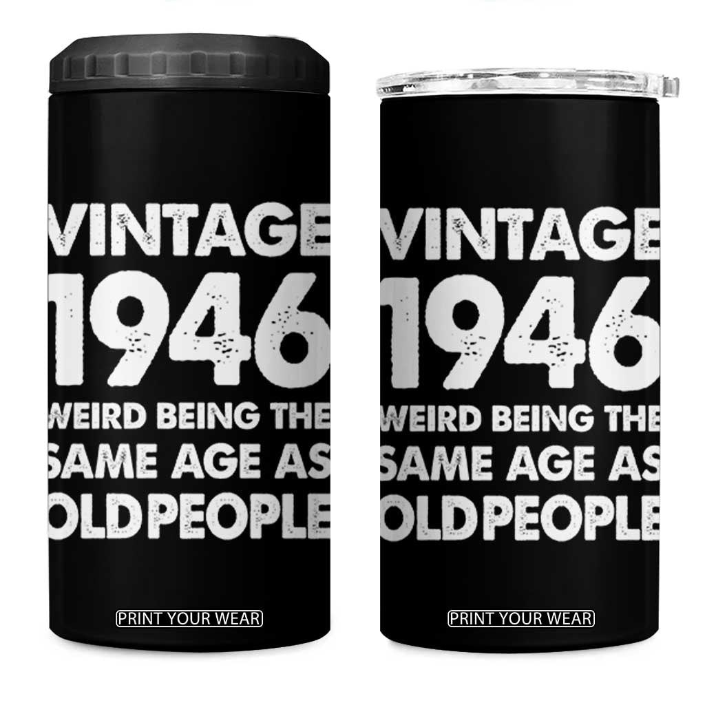 Funny 80th Birthday 4 in 1 Can Cooler Tumbler Turning 80 Year Old Gifts Weird Being The Same Age As Old People TS10 One Size: 16 oz Black Print Your Wear